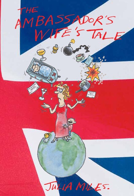 The Ambassador's Wife's Tale, Julia Miles
