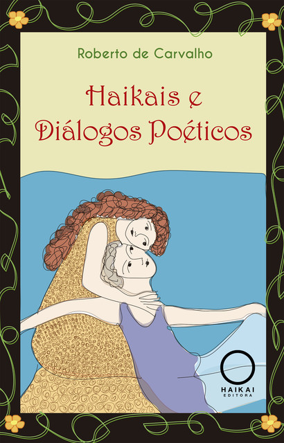 Haikais e Diálogos Poéticos, Roberto de Carvalho