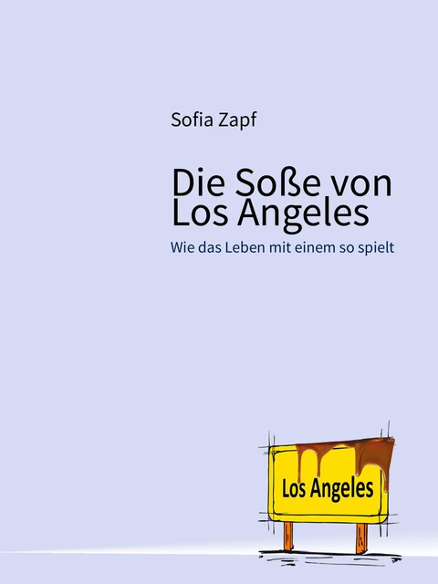 Die Soße von Los Angeles, Sofia Zapf