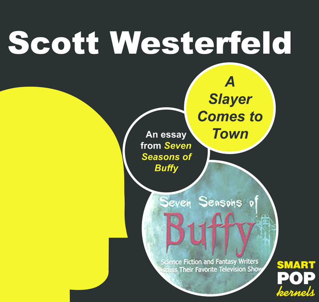 A Slayer Comes to Town, Scott Westerfeld