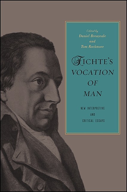 Fichte's Vocation of Man, Tom Rockmore, Daniel Breazeale