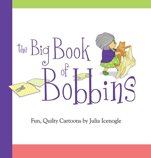 The Big Book of Bobbins, Julia Icenogle