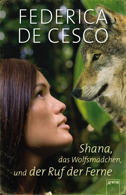 Shana, das Wolfsmädchen, und der Ruf der Ferne, Federica de Cesco