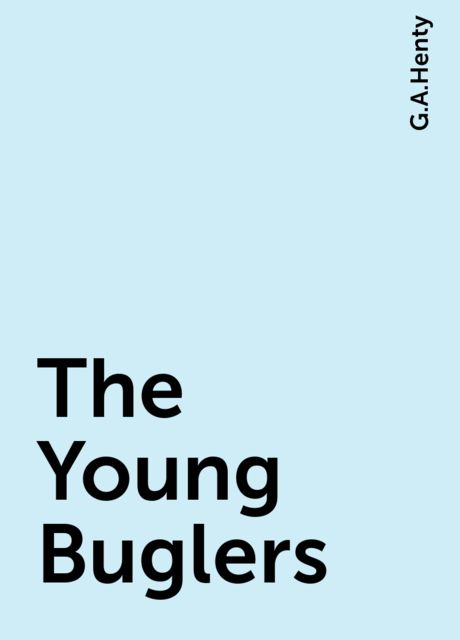 The Young Buglers, G.A.Henty