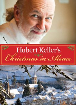 Hubert Keller's Christmas in Alsace, Hubert Keller