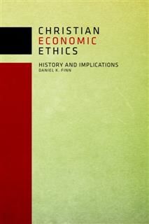 Christian Economic Ethics, Daniel K. Finn