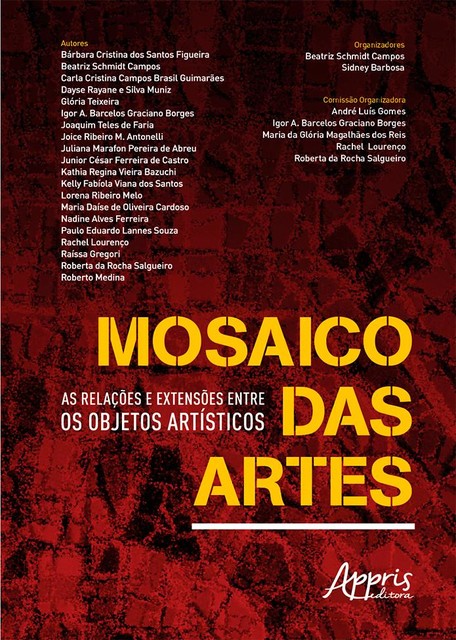 Mosaico das artes: as relações e extensões entre os objetos artísticos, Beatriz Schmidt Campos, Sidney Barbosa