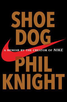 Shoe Dog, Phil Knight