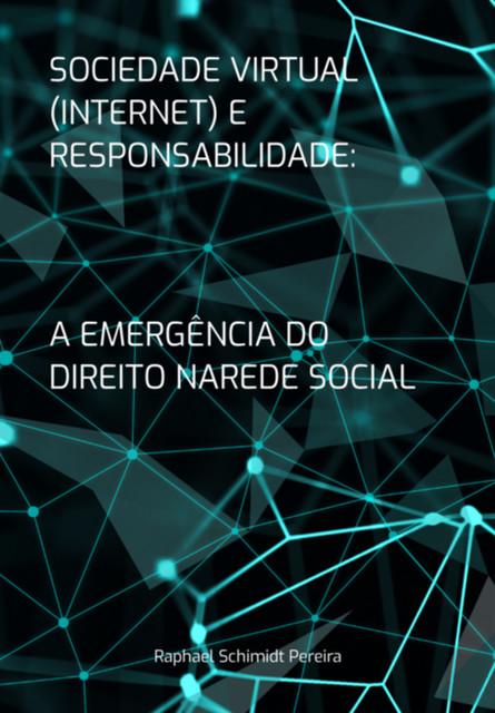 Sociedade Virtual (internet) E Responsabilidade, Raphael, Schimidt Pereira