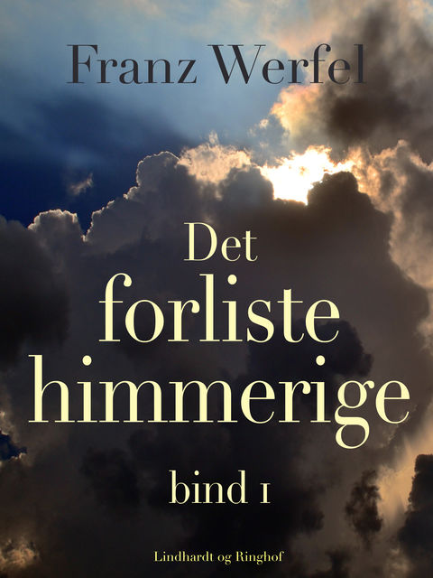 Det forliste himmerige – bind 1, Franz Werfel