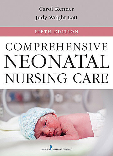 Comprehensive Neonatal Nursing Care, Carole Kenner, Judy Wright Lott