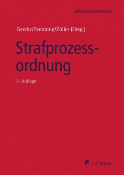Strafprozessordnung, Katharina Beckemper, Anja Schiemann, Helmut Pollähne, Björn Gercke, Tilman Reichling, Alexander Retemeyer, Dieter Temming, Heiko Ahlbrecht, Jürgen Brauer, Peter Reichenbach, Wolfgang Bär, Bettina Weißer, Erik Duesberg, Mark A. Zöller, Mohamad El-Ghazi, Ni