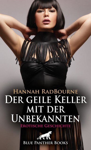 Der geile Keller mit der Unbekannten | Erotische Geschichte, Hannah RadBourne