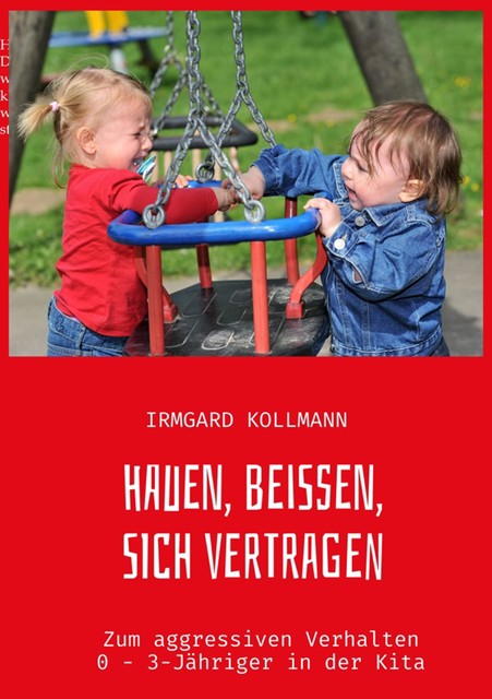 Hauen, beißen, sich vertragen, Irmgard Kollmann