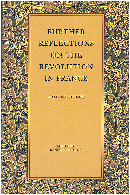 Further Reflections on the Revolution in France, Edmund Burke