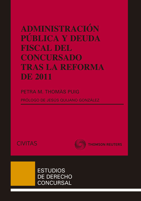 Administración Pública y deuda fiscal del concursado tras la reforma de 2011, Petra M. Thomàs Puig