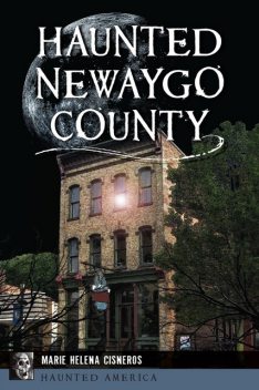 Haunted Newaygo County, Marie Cisneros