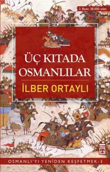 Üç Kıtada Osmanlılar, İlber Ortaylı