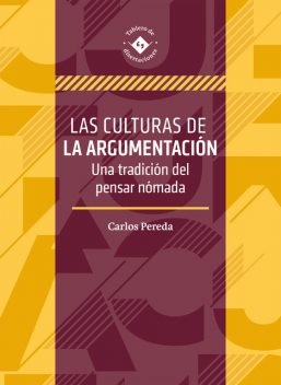 Las culturas de la argumentación, Juan Carlos Pereda Failache
