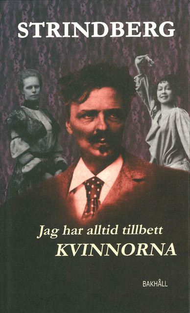 Jag har alltid tillbett kvinnorna, August Strindberg