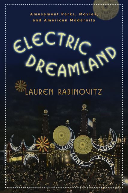 Electric Dreamland, Lauren Rabinovitz