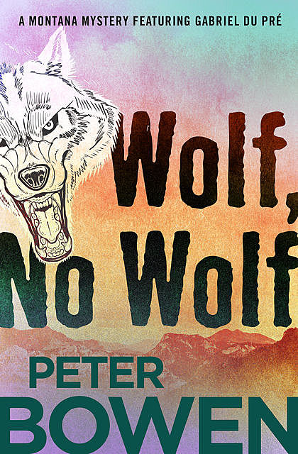 Wolf, No Wolf, Peter Bowen