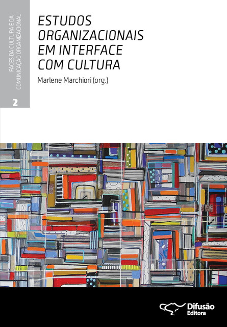 Estudos organizacionais em interface com cultura, Maria Ester de Freitas, Alexandre de Pádua Carrieri, Alfredo Rodrigues Leite da Silva, Ana Luisa de Castro Almeida, Cristina Castro-Lucas, Eda Castro Lucas de Souza, Luiz Alex Silva Saraiva, Maria José Tonelli, Marlene Marchiori, Márcio Polidoro, Renato F