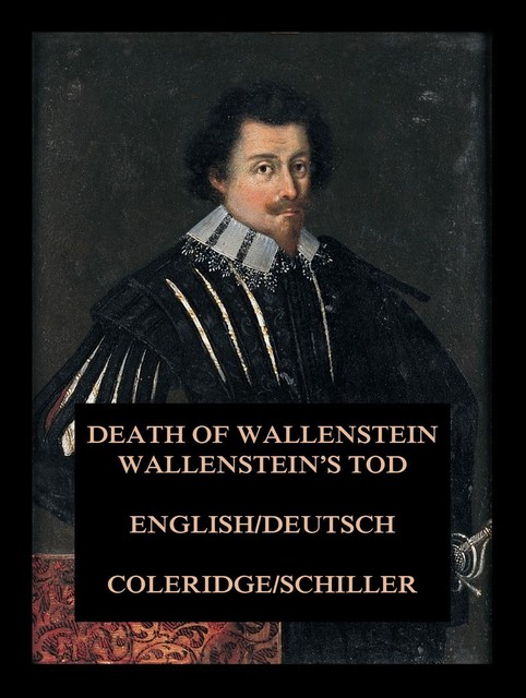 Wallenstein's Tod / Death of Wallenstein, Friedrich Schiller, Samuel Taylor Coleridge
