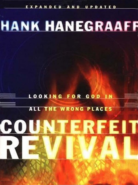 Counterfeit Revival, Hank Hanegraaff