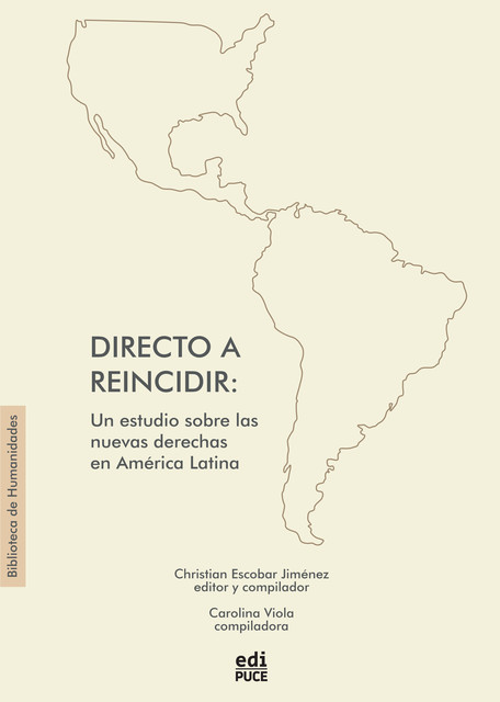 Directo a reincidir: un estudio sobre las nuevas derechas en América Latina, Christian Escobar Jiménez – Editor