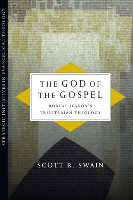 God of the Gospel, Scott R. Swain