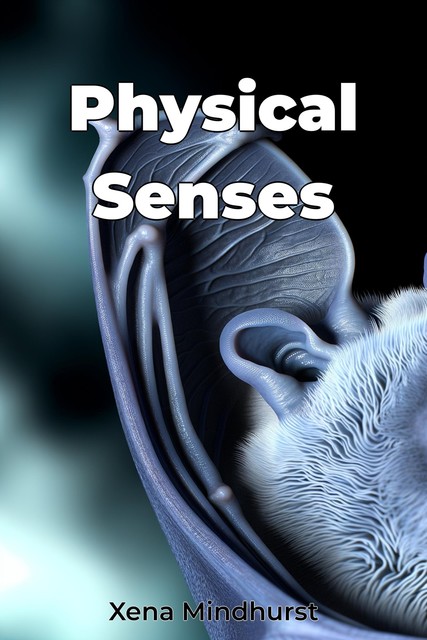 Physical Senses, Xena Mindhurst