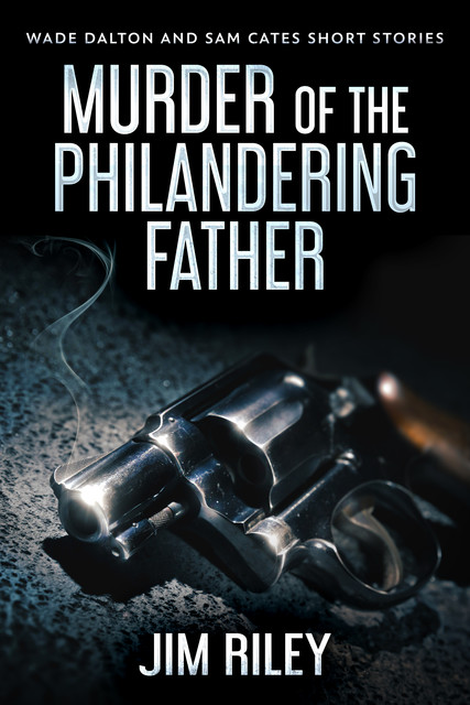 Murder Of The Philandering Father, Jim Riley