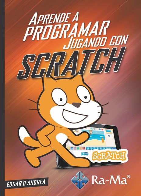SCRATCH Aprende a programar jugando, Edgar D´Andrea