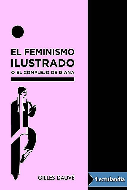 El feminismo ilustrado o el complejo de Diana, Gilles Dauvé