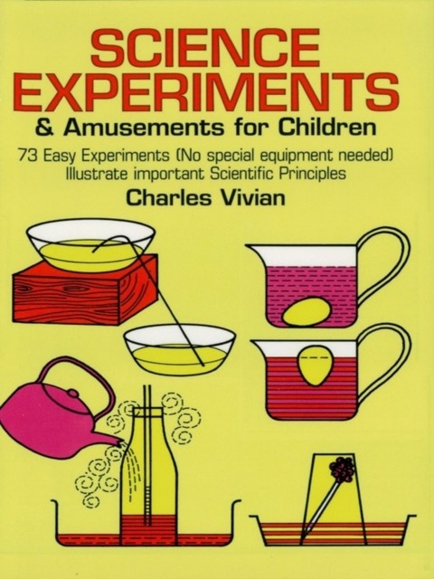 Science Experiments and Amusements for Children, Charles Vivian