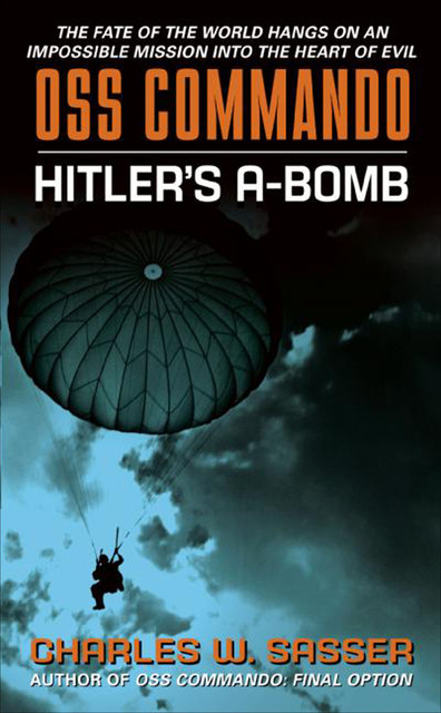 OSS Commando: Hitler's A-Bomb, Charles Sasser