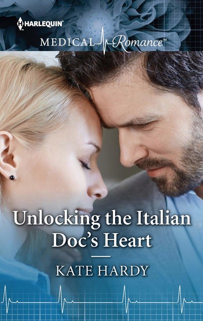 Unlocking The Italian Doc's Heart, Kate Hardy