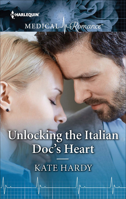 Unlocking The Italian Doc's Heart, Kate Hardy