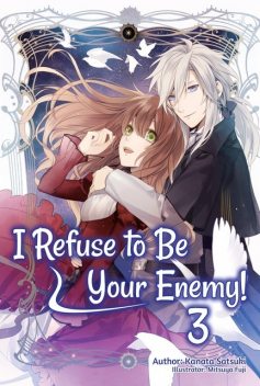 I Refuse to Be Your Enemy! Volume 3, Kanata Satsuki