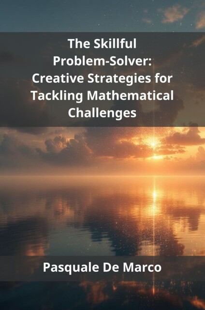 The Skillful Problem-Solver, Pasquale De Marco