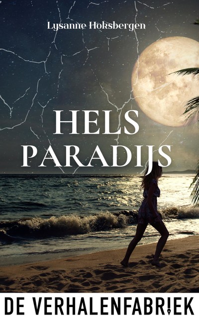 Hels paradijs, Lysanne Hoksbergen