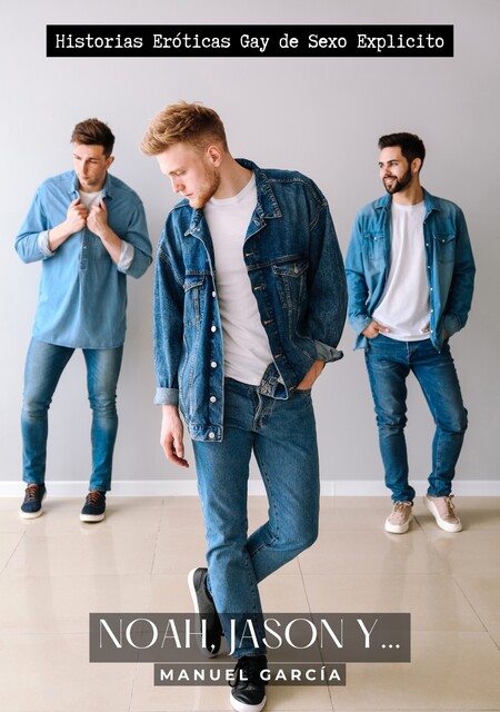 Noah, Jason y, Manuel García