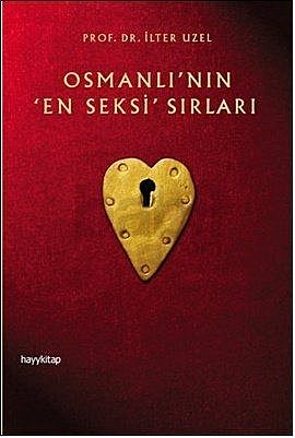Osmanlı'nın “En Seksi” Sırları, İlter Uzel
