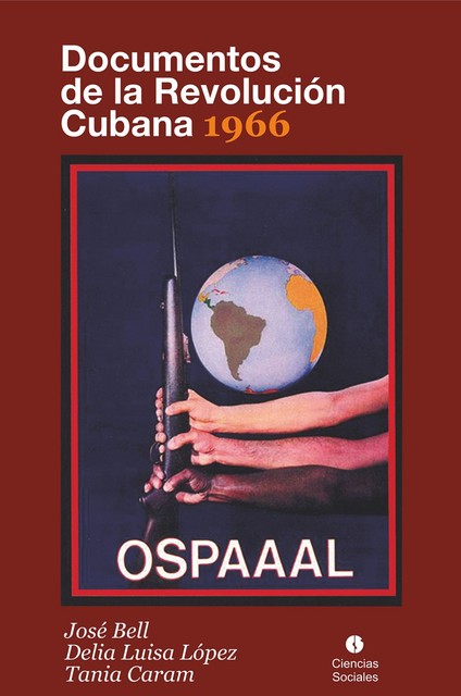 Documentos de la Revolución Cubana 1966, Delia Luisa López, Tania Caram, José Bell