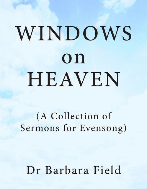 Windows on Heaven, Barbara Field