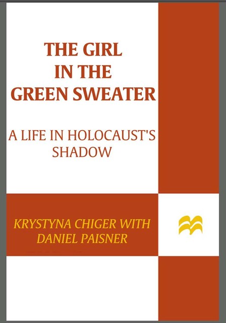 The Girl in the Green Sweater, Daniel Paisner, Krystyna Chiger