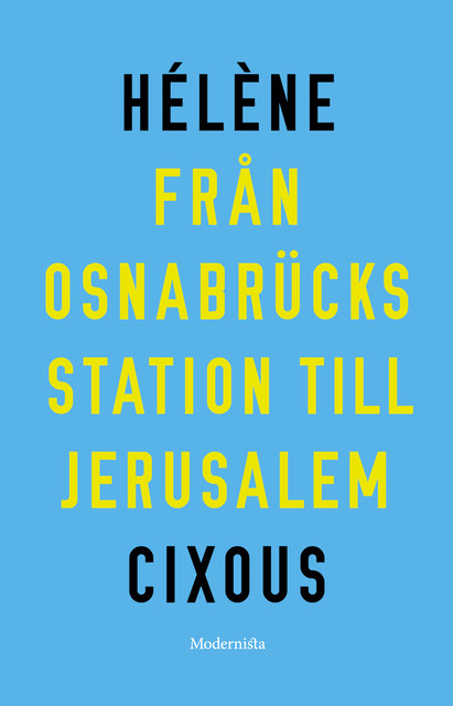 Från Osnabrücks station till Jerusalem, Hélène Cixous