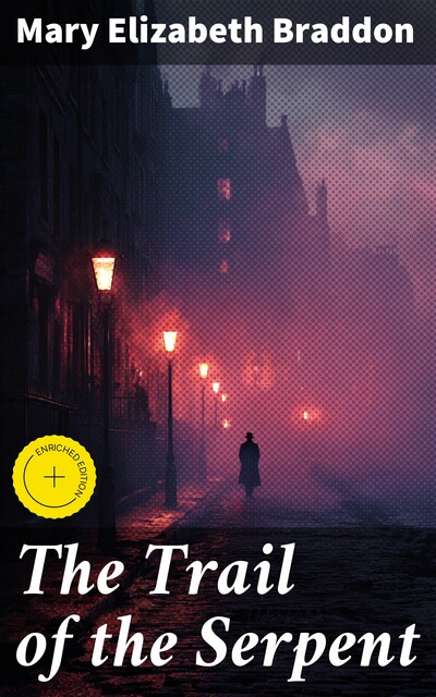 The Trail of the Serpent, Mary Elizabeth Braddon