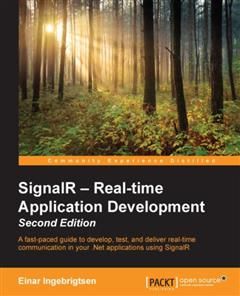 SignalR – Real-time Application Development – Second Edition, Einar Ingebrigtsen